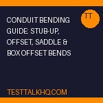 Conduit Bending Guide: Stub-Up, Offset, Saddle & Box Offset Bends Explained