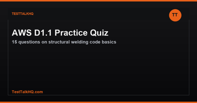 AWS D1.1 Practice Quiz — Structural Welding Code Basics