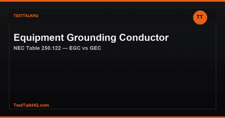 Equipment Grounding Conductor Guide — NEC Table 250.122 & EGC vs GEC