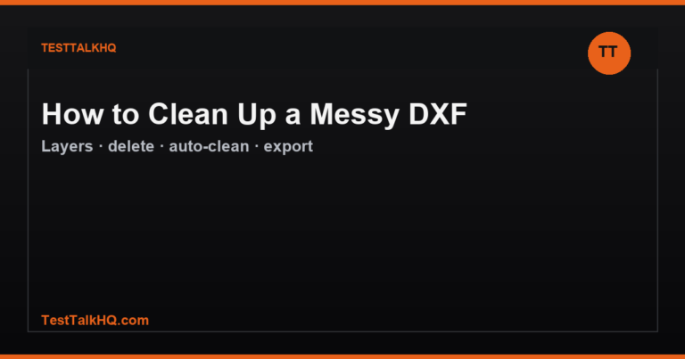 How to Clean Up a Messy DXF Before Cutting or Quoting
