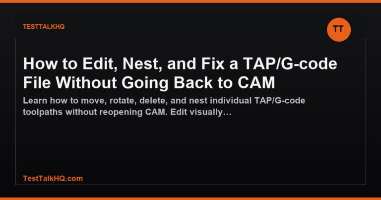 How to Edit, Nest, and Fix a TAP/G-code File Without Going Back to CAM featured image
