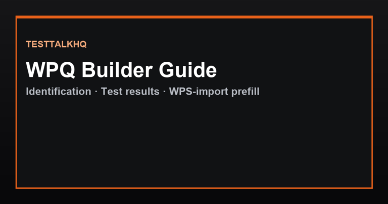 WPQ Builder Guide — Fill Every Section & Export a Test Record