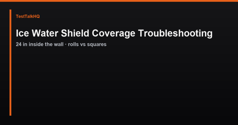 Ice Water Shield Coverage Troubleshooting