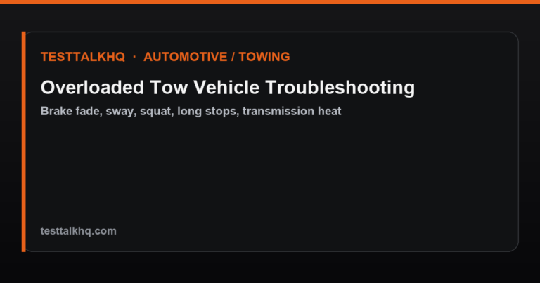 Overloaded Tow Vehicle Troubleshooting