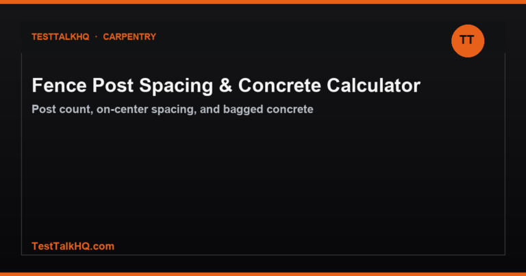 Fence Post Spacing & Concrete Calculator