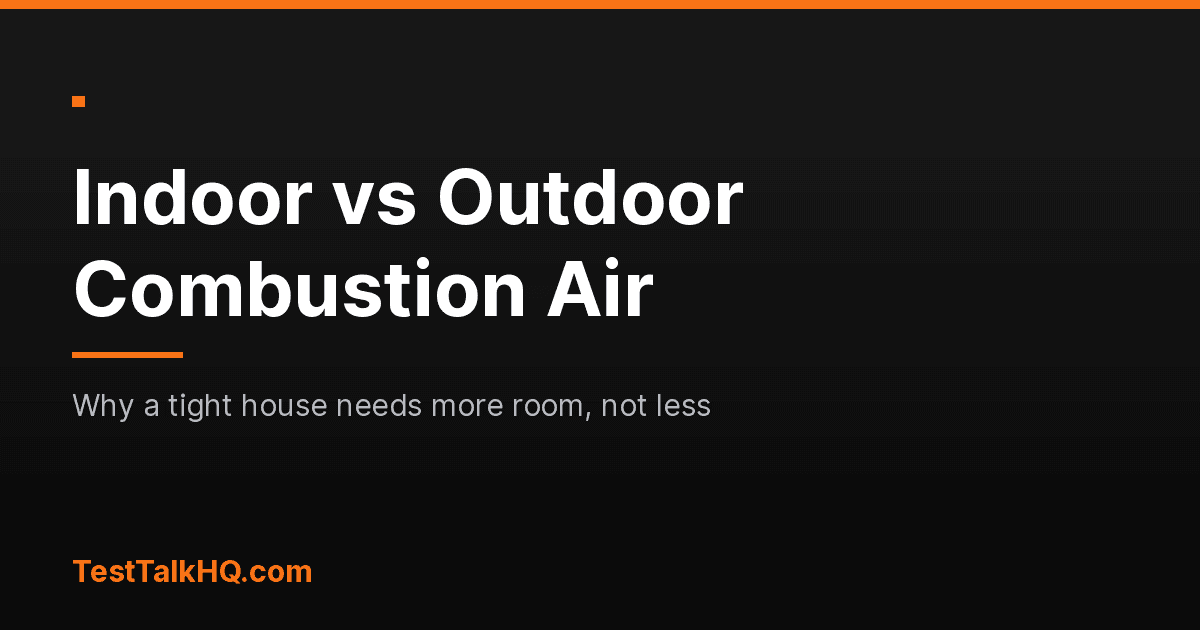 Indoor vs Outdoor Combustion Air: Which to Use
