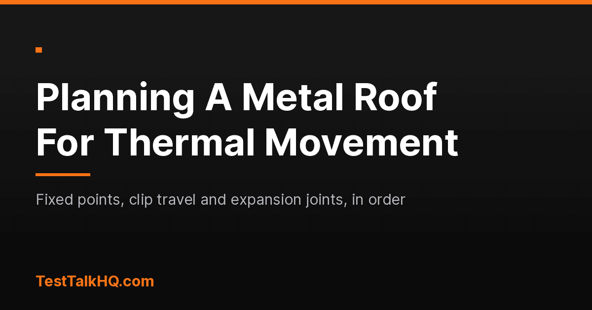Planning a Metal Roof for Thermal Movement