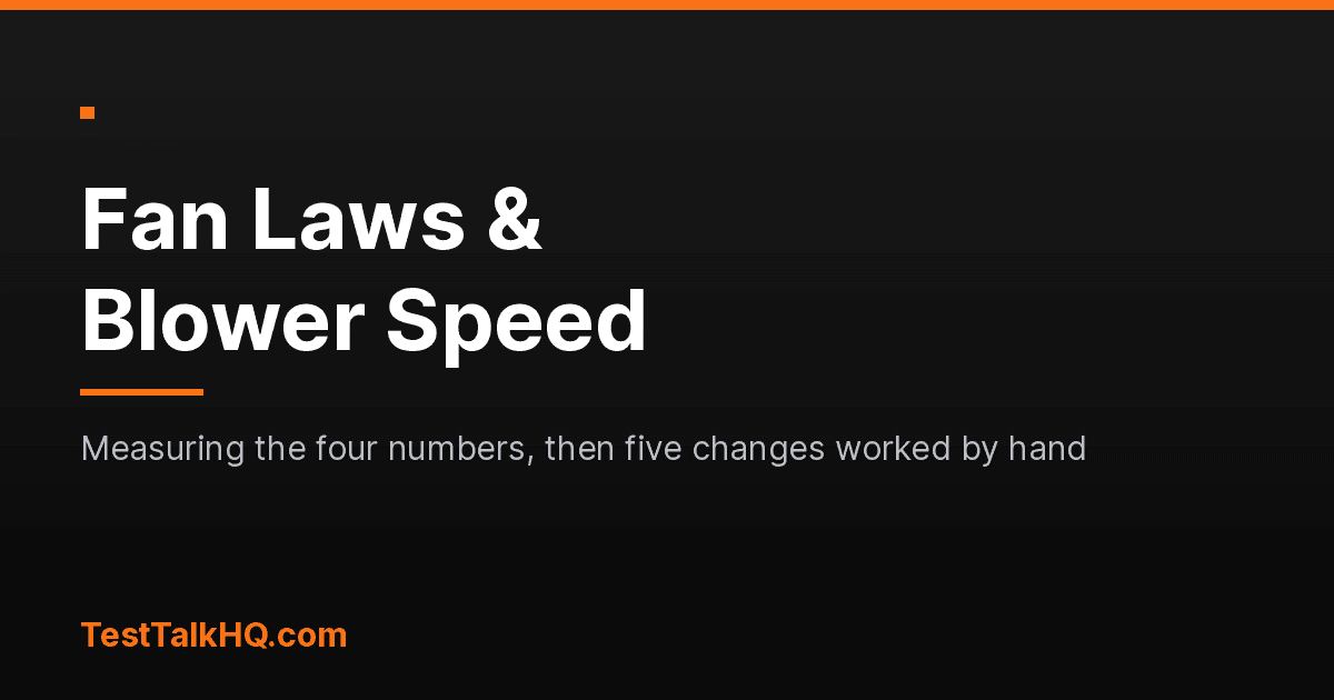Fan Laws and Blower Speed: Taking the Four Numbers, and Five Changes Worked by Hand