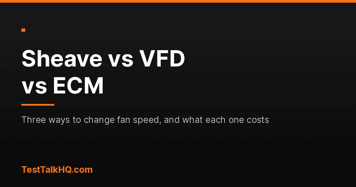 Sheave, VFD or ECM: Three Ways to Change Fan Speed, and When Each One Is the Wrong Answer